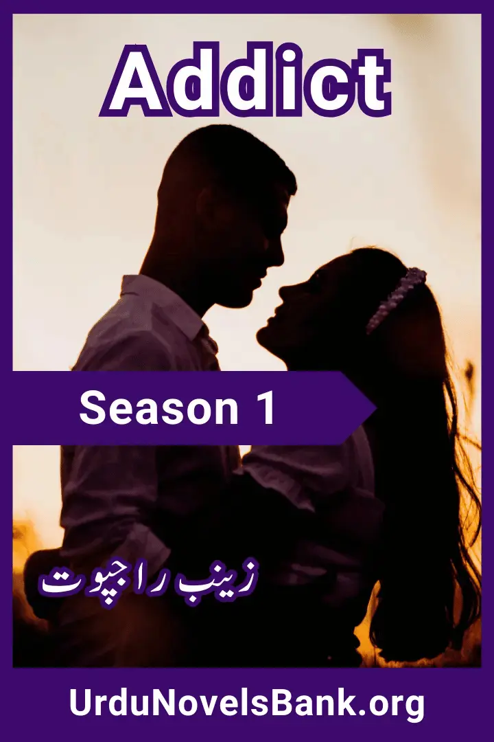Addict Novel Season 1 By Zainab Rajpoot