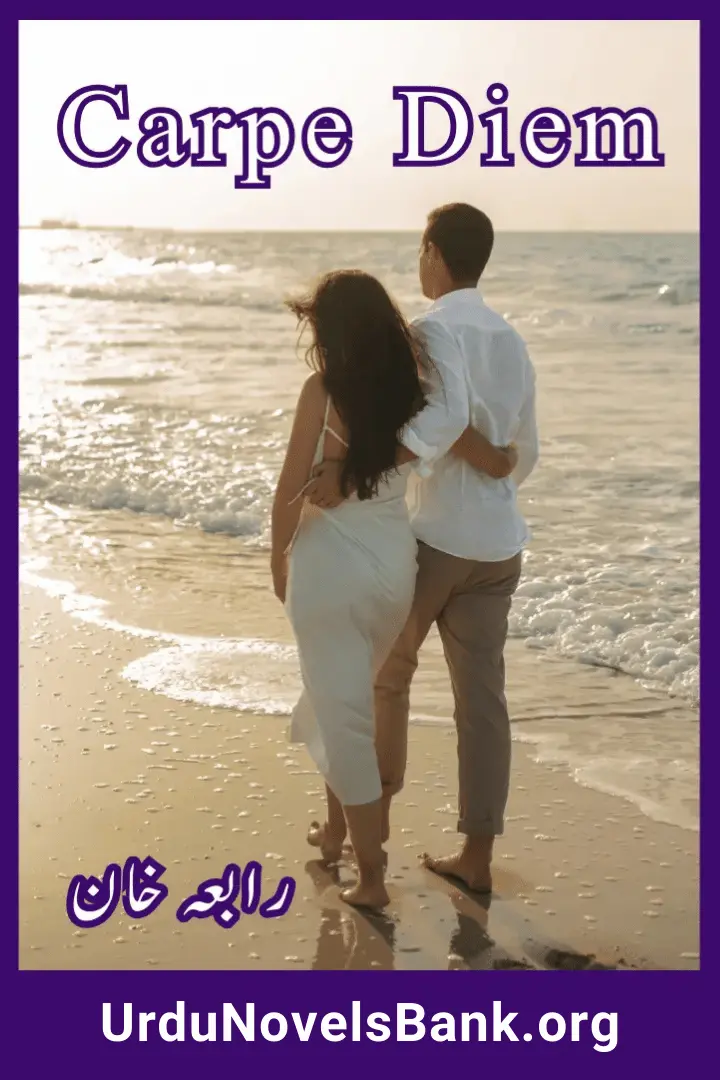 Carpe Diem Novel By Rabia Khan Complete PDF